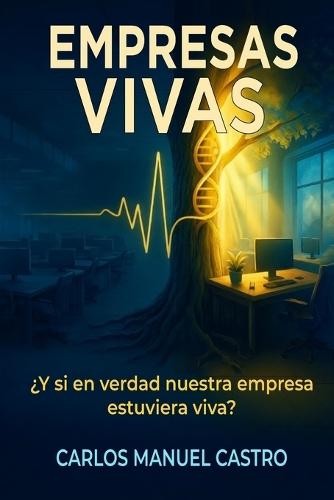 Empresas Vivas: ¿Y si en verdad nuestra empresa estuviera viva?