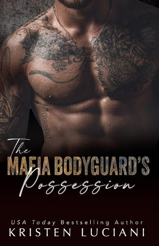 The Mafia Bodyguard's Possession: A Dark Mafia Enemies to Lovers Romance