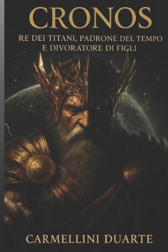 Cronos - Re dei Titani, Padrone del Tempo e Divoratore di Figli