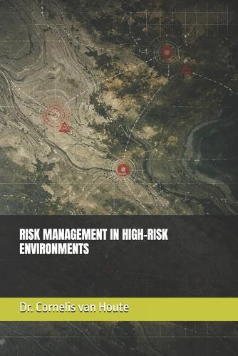 Risk Management in High-Risk Environments