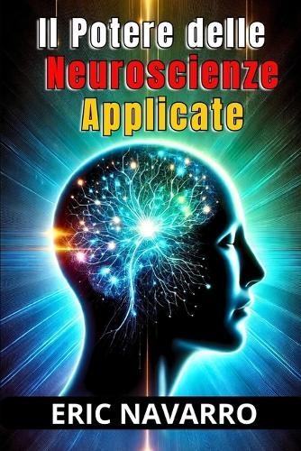 Il Potere delle Neuroscienze Applicate alla Produttività e al Successo Personale