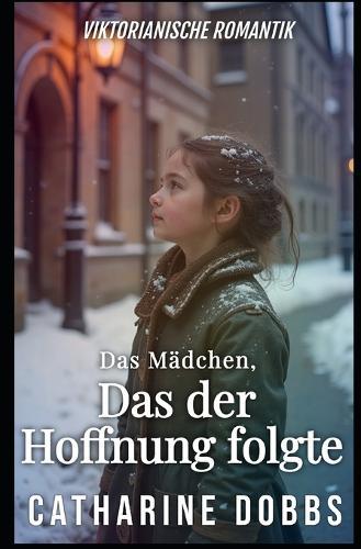 Das Mädchen, das der Hoffnung Folgte