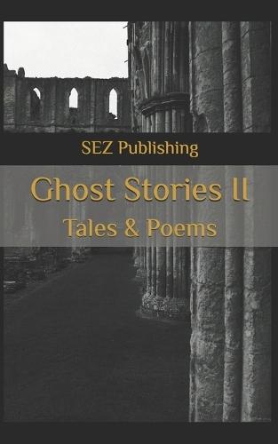 Ghost Stories II: An Anthology of Tales and Poems