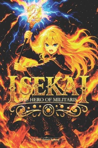 Isekai: The Hero of Militaris - Volume 2