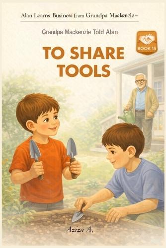 Grandpa Mackenzie Told Alan to Share Tools