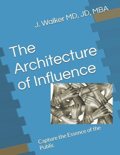 The Architecture of Influence: Capture the Essence of the Public