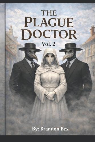 The Plague Doctor: Vol. 2