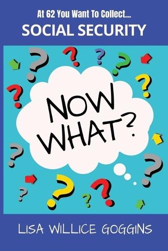 At 62, You want to collect...Social Security