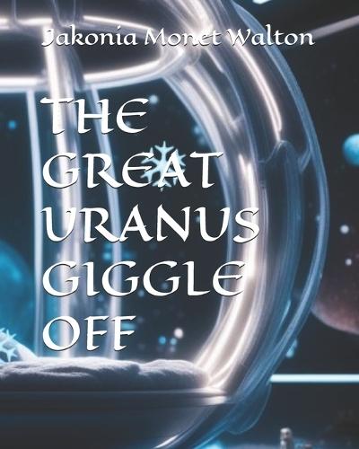 The Great Uranus Giggle Off