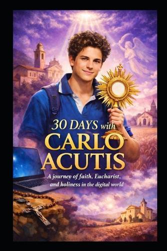 30 Days with Carlo Acutis
