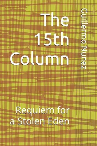 The 15th Column: Requiem for a Stolen Eden