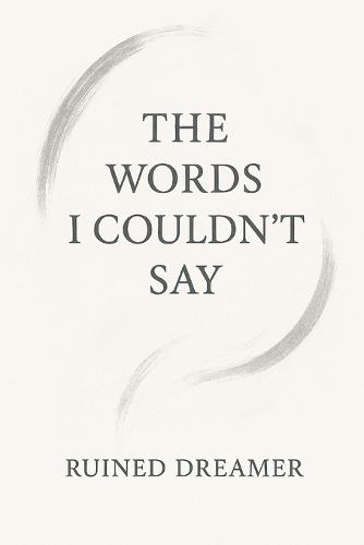 The Words I Couldn't Say