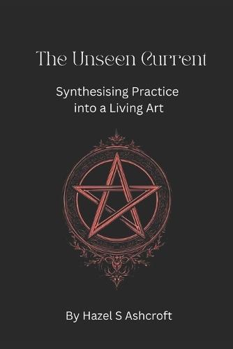 The Unseen Current: Synthesising Practice into a Living Art