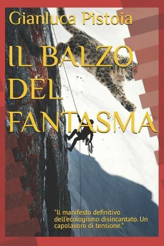 Il Balzo del Fantasma: ""Il manifesto definitivo dell'ecologismo disincantato. Un capolavoro di tensione.""