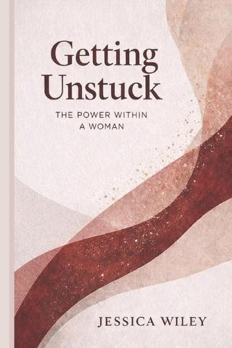 Getting Unstuck: The power within a woman