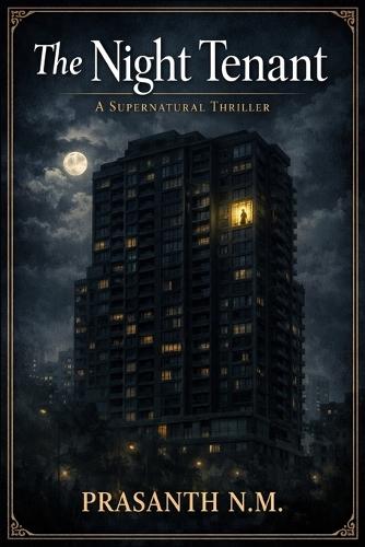The Night Tenant: A Psychological Horror Novel Where a Desperate Renter Must Share a Comatose Stranger's Body Each Night to Keep Their Apartment.