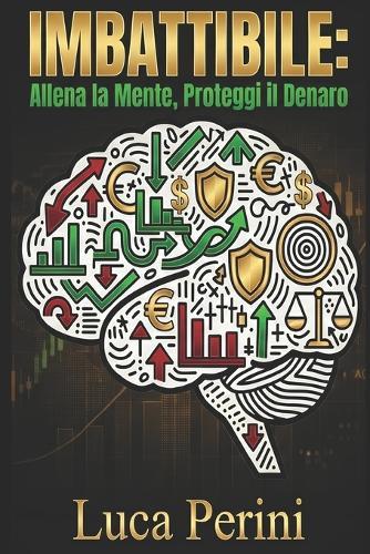 Imbattibile: Allena la Mente, Proteggi il Denaro