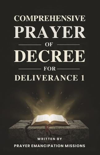 Comprehensive Prayer of Decree for Deliverance 1