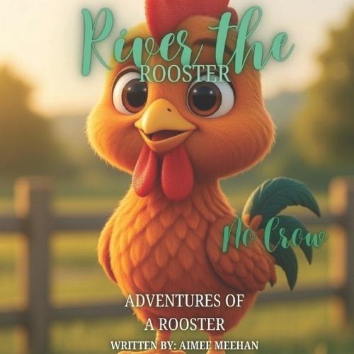River The Rooster: No Crow