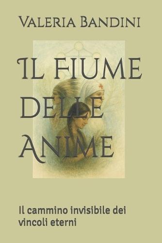 Il Fiume delle Anime: Il cammino invisibile dei vincoli eterni