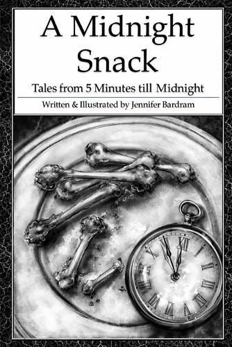 A Midnight Snack: Tales from 5 Minutes till Midnight