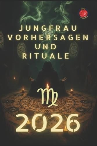Jungfrau Vorhersagen und Rituale 2026