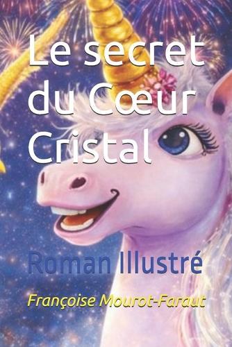 Le secret du Coeur Cristal: Roman Illustré