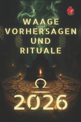 Waage Vorhersagen und Rituale 2026