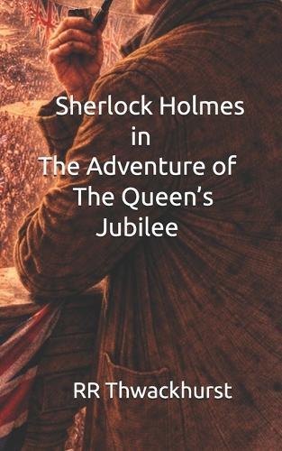 Sherlock Holmes in The Adventure of The Queen's Jubilee
