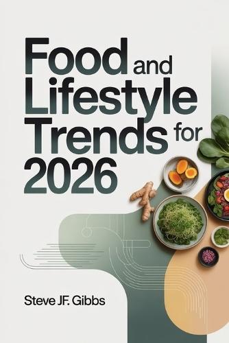 Food and Lifestyle Trends for 2026