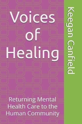 Voices of Healing: Returning Mental Health Care to the Human Community