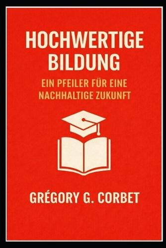 Hochwertige Bildung: Eine Säule für eine nachhaltige Zukunft