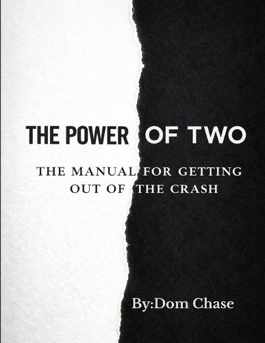The Power of Two: The Manual For Getting Out of The Crash