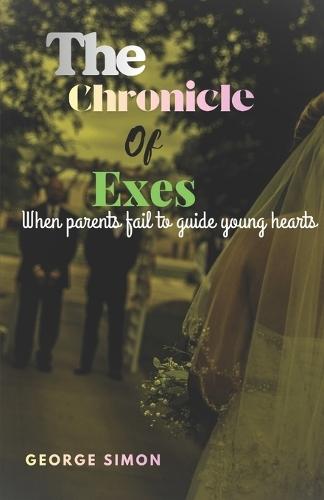 The Chronicle of Exes: When Parents fail to guide young hearts