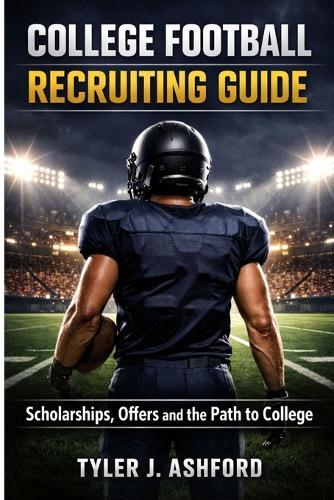 College football recruiting guide: Scholarships, offers and the path to college