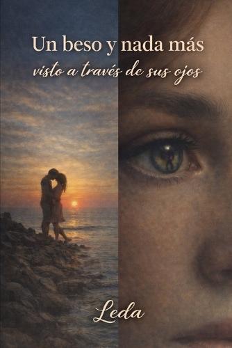 Un beso y nada más, visto a través de sus ojos