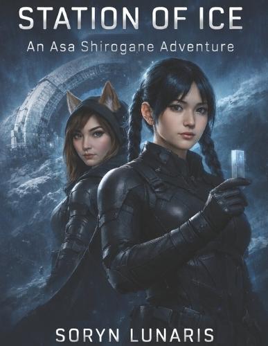 Station of Ice: An Asa Shirogana Adventure