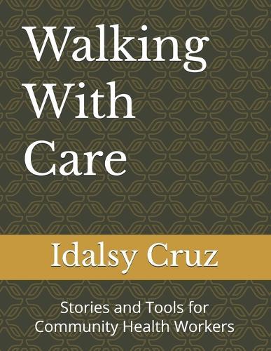 Walking With Care: Stories and Tools for Community Health Workers
