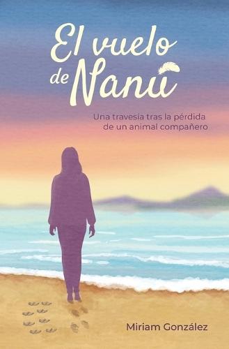 El vuelo de Nanú: Una travesía tras la pérdida de un animal compañero