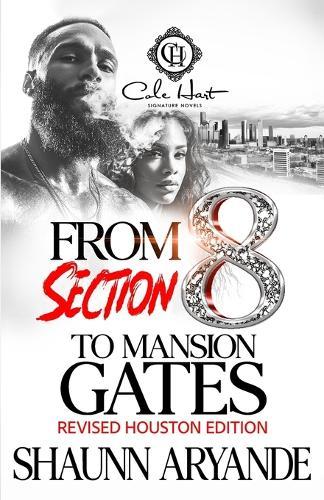 From Section 8 To Mansion Gates: Revised Houston Edition