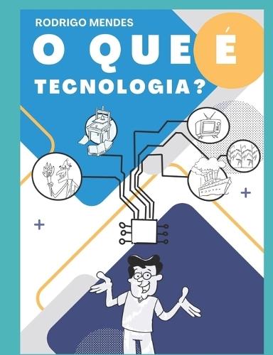 O Que É Tecnologia