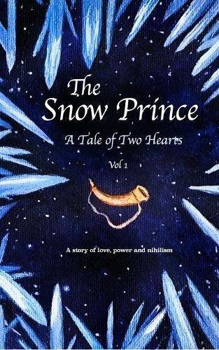 The Snow Prince: A Tale of Two Hearts (Vol 1)