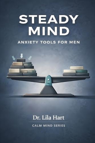 Steady Mind: Anxiety Tools for Men
