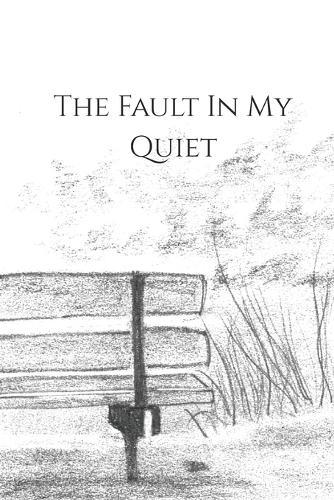 The Fault In My Quiet