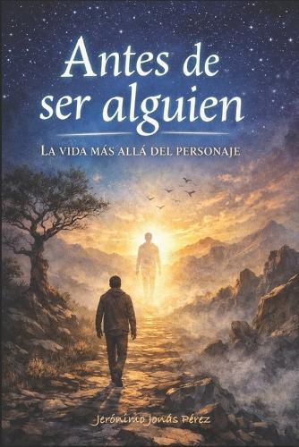 Antes de ser alguien: La vida más allá del personaje