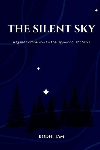 The Silent Sky: A Quiet Companion for the Hyper-Vigilant Mind