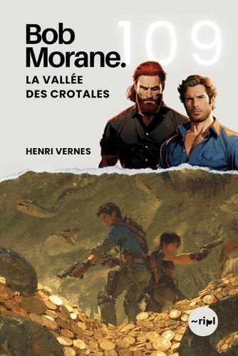 Bob Morane - La Vallée des Crotales: Tome 109 - Un Thriller d'Aventure et de Survie dans le Désert Américain