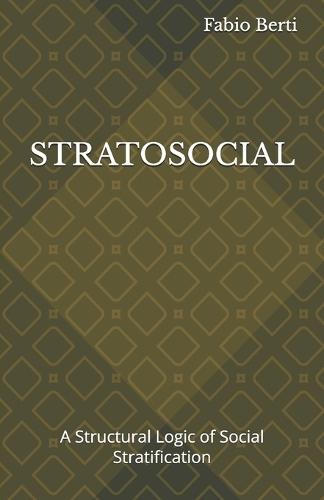 Stratosocial: A Structural Logic of Social Stratification