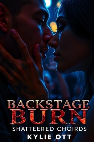 Backstage Burn: Shattered Chords - Volume 1