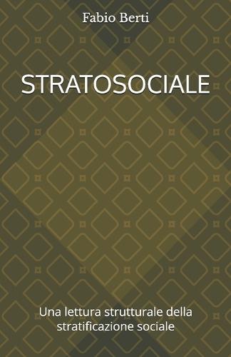 Stratosociale: Una lettura strutturale della stratificazione sociale